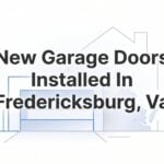 New Garage Doors Installed In Fredericksburg Va