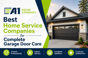 Best Home Service Companies for Complete Garage Door Care: What Homeowners Should Actually Look For