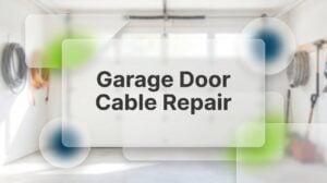 Garage Door Cable Repair: What Homeowners Actually Need to Know