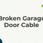 broken garage door cable - what to do